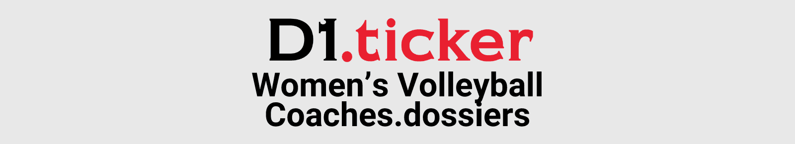 11-25-24-Coaches.dossiers-website-e1733431587312 D1Ticker Women's Volleyball Coach Dossiers logo